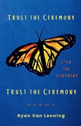 Trust the Ceremony, F*ck the Ceremony, Trust the Ceremony - Ryan Van Lenning - 9781736877623