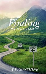 Finding My Way Back - W P Sunshine - 9781736942987