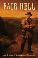 Fair Hell - Richard Pendleton Watts - 9781737068594