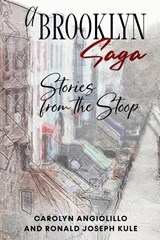 A Brooklyn Saga - Carolyn Angiolillo ; Ronald Joseph Kule - 9781737186700