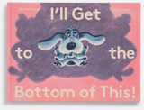 I'll Get to the Bottom Of This! - Daniel Kwan - 9781737245919