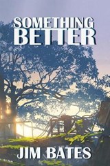 Something Better - Jim Bates - 9781737294726