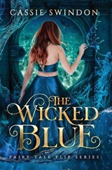 The Wicked Blue - Cassie Swindon - 9781737346951