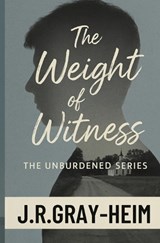 The Weight of Witness - J R Gray-Heim - 9781737362678