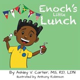 Enoch's Little Lunch: Exploring Cultural Foods During Lunchtime - Anthony Robinson - 9781737401421