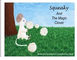 Squeaky and the Magic Clover - Charlotte Anne Meyer - 9781737621225