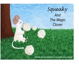 Squeaky and the Magic Clover - Charlotte Anne Meyer - 9781737621232