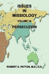 Issues in Missiology, Volume 1, Part 1A - Robert D Patton - 9781737638476
