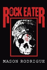Rock Eater - Mason Rodrigue - 9781737668671