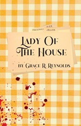 Lady Of The House - Grace R Reynolds - 9781737691655