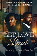 Let Love Lead - Charmaine Marie Ed D - 9781737707592