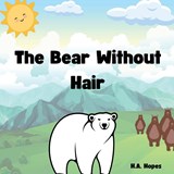 The Bear Without Hair - H a Hopes - 9781737736288