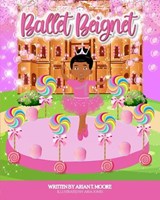 Ballet Beignet - Arian T Moore - 9781737745648