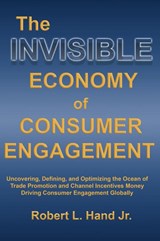 The Invisible Economy of Consumer Engagement - Robert L Hand - 9781737787907