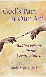 God's Part in Our Art - Linda Seger - 9781737798217
