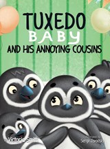 Tuxedo Baby and His Annoying Cousins - Victoria Smith - 9781737813552