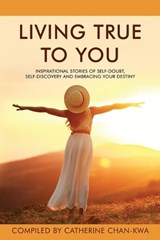 Living True to You - Evie Csapo ; Linda Ho ; Lisa Jowett - 9781737823414