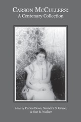Carson McCullers - Carlos Dews ; Sue Walker ; Saundra Grace - 9781737835929