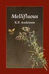 Mellifluous - K. P. Anderson - 9781737873129