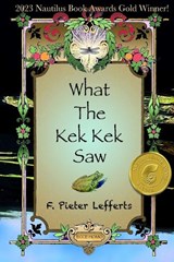 What the Kek Kek Saw - Pieter Lefferts - 9781737873150