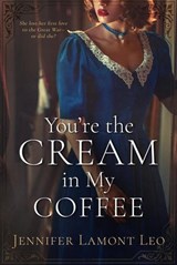 You're the Cream in My Coffee - Jennifer Lamont Leo - 9781737874119