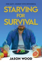 Starving for Survival - Jason Wood - 9781737923107