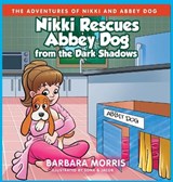 Nikki Rescues Abbey Dog from the Dark Shadows - MORRIS,  Barbara - 9781737936930