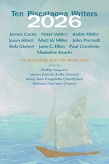 Ten Piscataqua Writers 2026 - James Gatto ; Peter Welch - 9781737972334