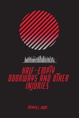 Half-Empty Doorways and Other Injuries - Stephen J Golds - 9781737982968