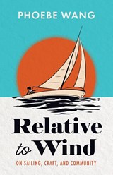 Relative to Wind - Phoebe Wang - 9781738009824