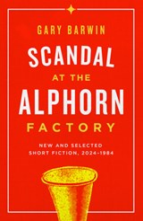 Scandal at the Alphorn Factory - Gary Barwin - 9781738009886