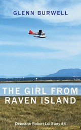 The Girl from Raven Island - Glenn Burwell - 9781738074389