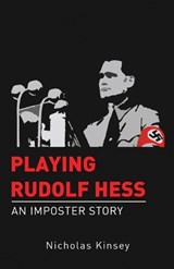 Playing Rudolf Hess - Nicholas Kinsey - 9781738168729