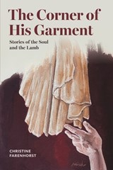 The Corner of His Garment - Christine Farenhorst - 9781738272990