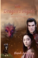 The Dragon's Mystic - Randi-Anne Dey - 9781738284337