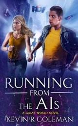 Running From The AIs - Kevin R Coleman - 9781738294206