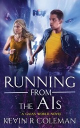 Running From The AIs - Kevin R Coleman - 9781738294213