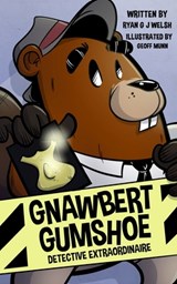 Gnawbert Gumshoe Detective Extraordinaire - Geoff Munn - 9781738371006