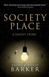 Society Place: A Ghost Story - Andrew David Barker - 9781738403103