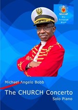 The CHURCH Concerto - Solo Piano - Michael A Bobb - 9781738410682