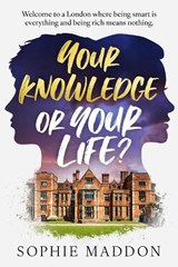 Your Knowledge or Your Life? - Sophie Maddon - 9781738432035