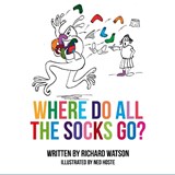 Where do all the socks go - Richard Watson - 9781738460472