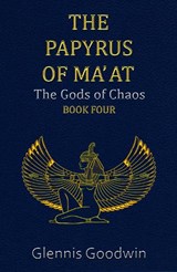 THE PAPYRUS OF MA'AT - Glennis Goodwin - 9781738502394
