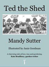 Ted the Shed - Mandy Sutter - 9781738528806