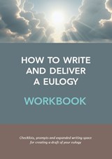 Workbook for How to Write and Deliver a Eulogy - David Hartley - 9781738539222