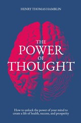 The Power of Thought - Henry Thomas Hamblin - 9781738572557