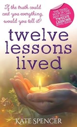 Twelve Lessons Lived - Kate Spencer - 9781738577514
