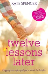 Twelve Lessons Later - Kate Spencer - 9781738577552