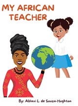 My African Teacher - Ablavi L. de Souza-Hughton - 9781738630943