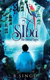 Siba - The Eternal Quest - B Singh - 9781738670406